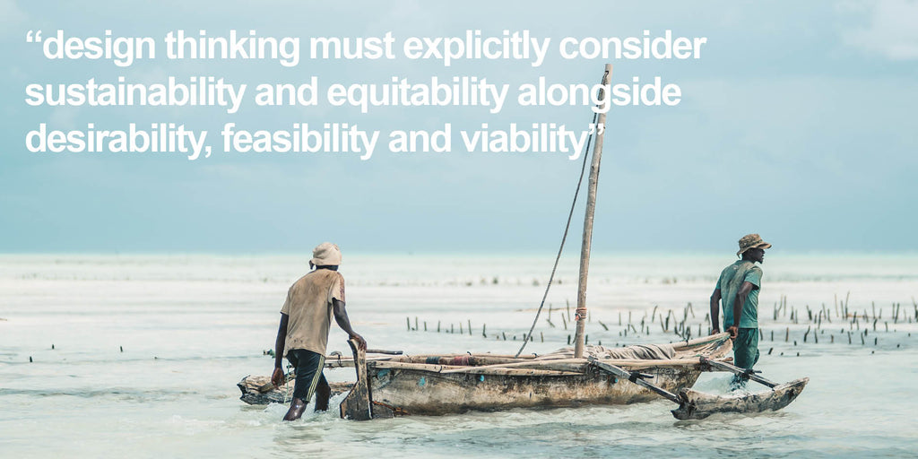 Evolving Design Thinking for Sustainability and Equitability
